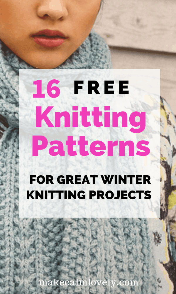 16 Free Knitting Patterns for Great Winter Knitting Projects #Knitting #Free Knitting Patterns #Knitting Patterns #knit #winter 