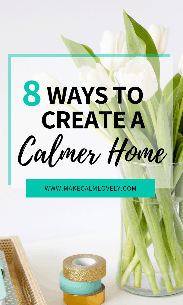 Create a calmer and more relaxed home