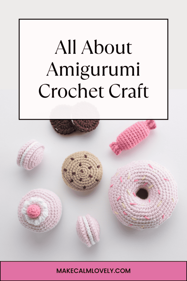 Everything you need to know about Amigurumi Crochet