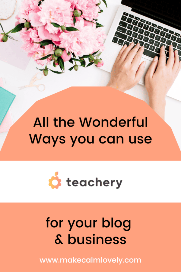All the wonderful ways you can use Teachery for your blog & business
