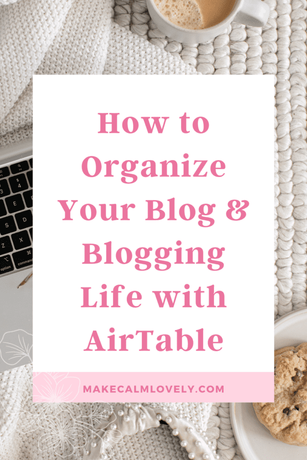 How to organize your blog & blogging life with AirTable