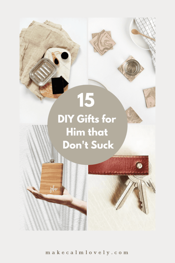 15 DIY Gifts to make for the man in your Life (that don't suck)