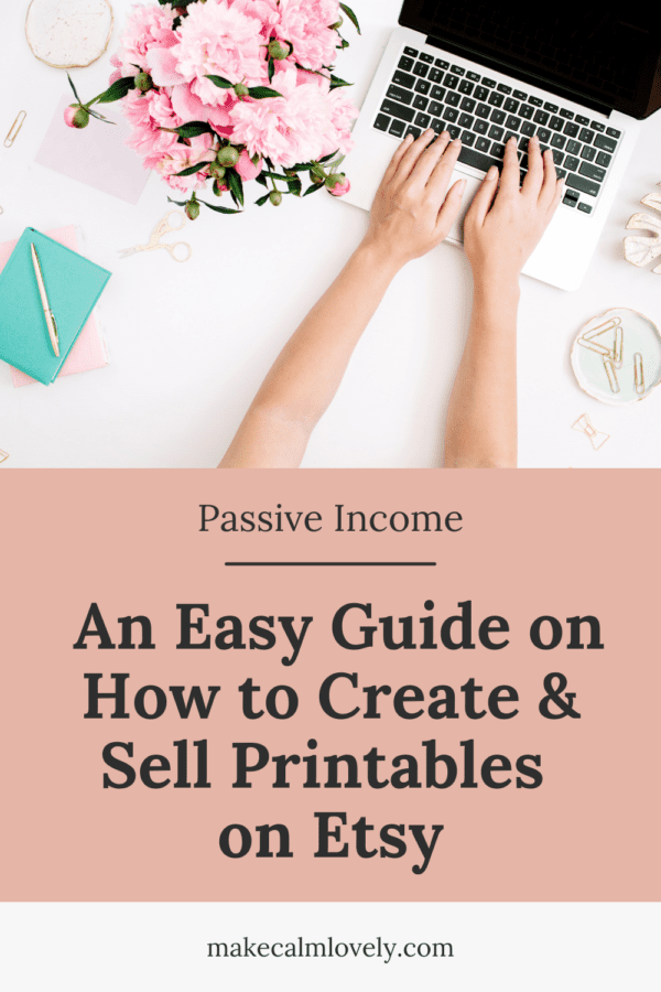 An Easy Guide on How to Create and Sell Printables on Etsy.