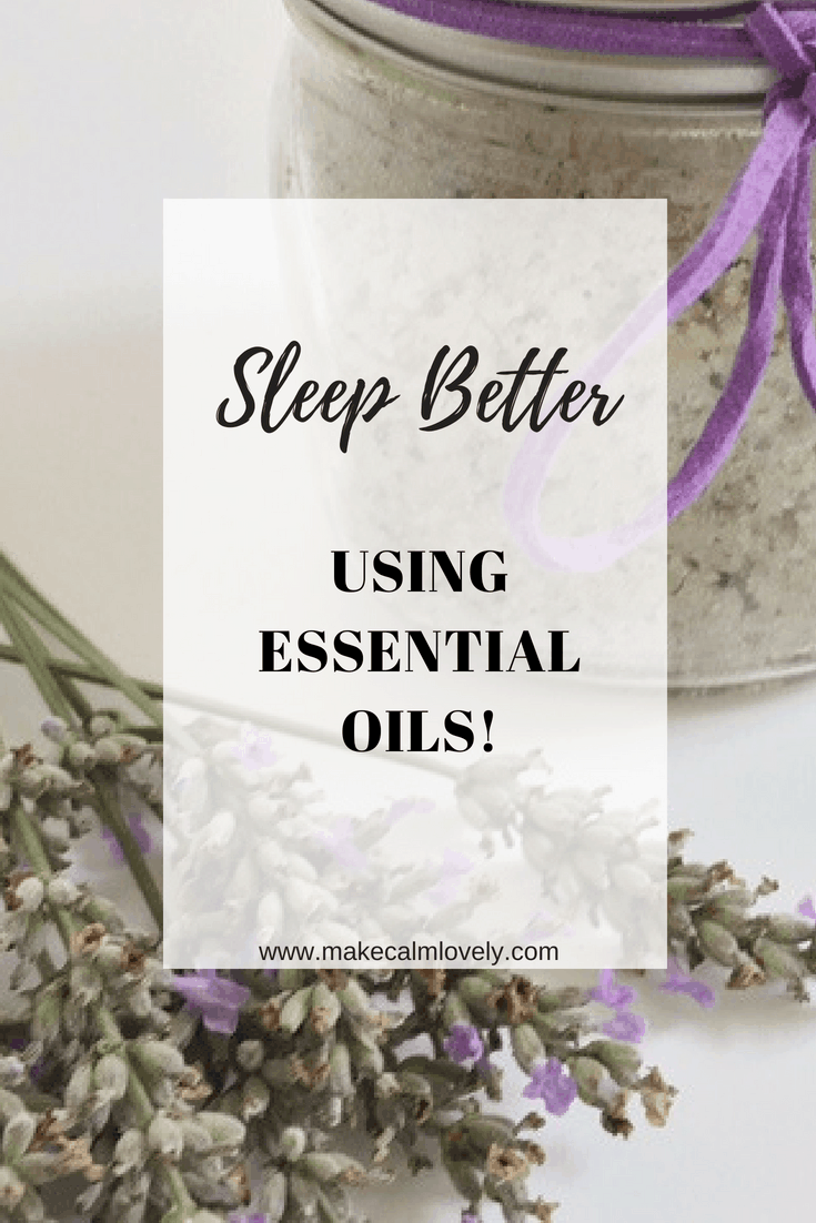 Sleep better using essential oils Make Calm Lovely