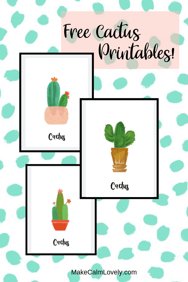 Free Cactus Printables (3) Make Calm Lovely