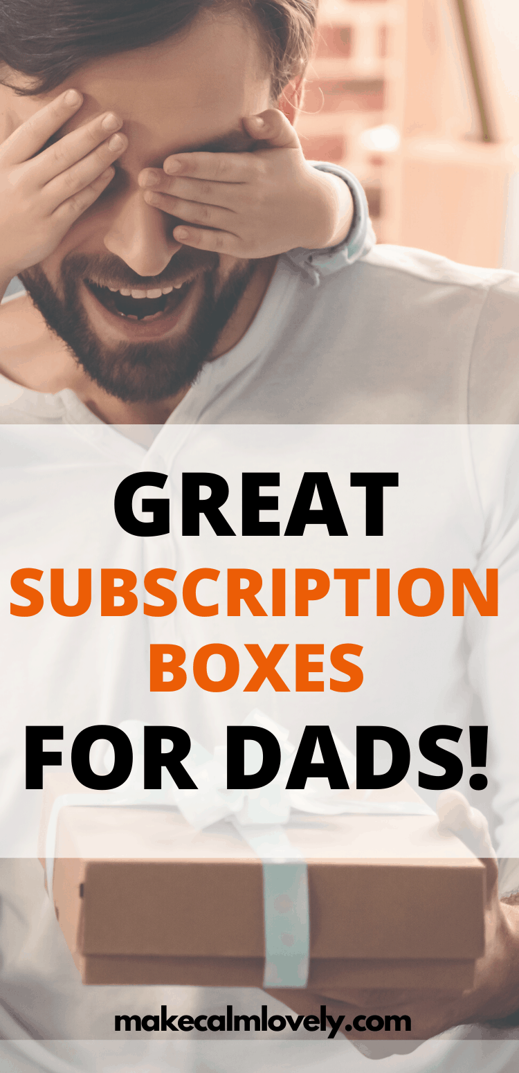 Great Subscription boxes for Dads! (1) Make Calm Lovely