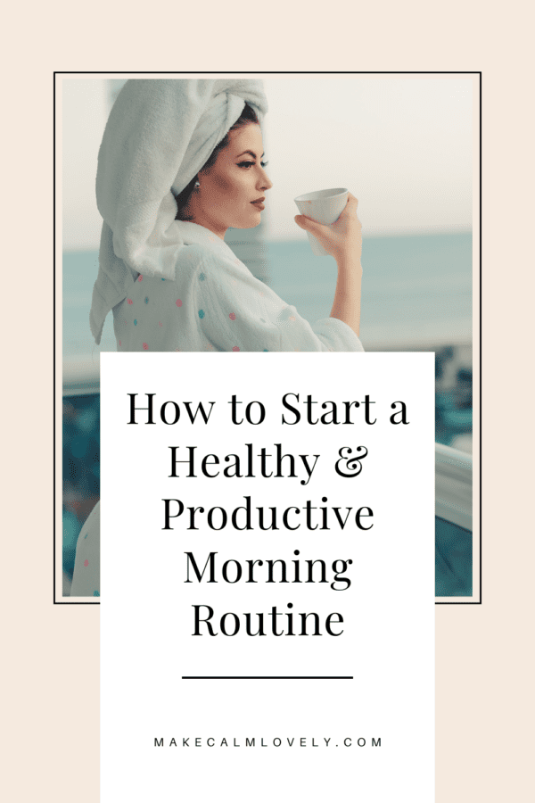 How to Start a Healthy & Productive Morning Routine