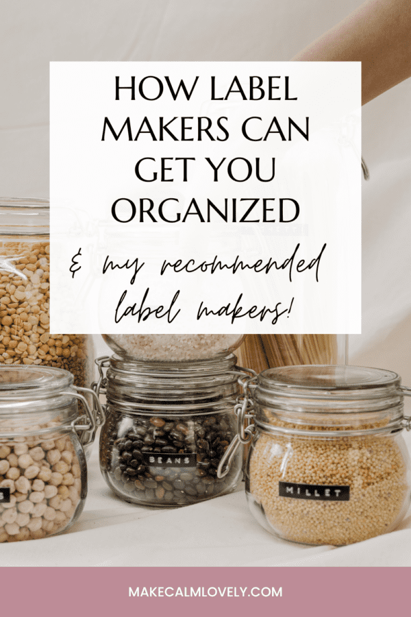 How label makers can get you organized (& my recommended label makers)