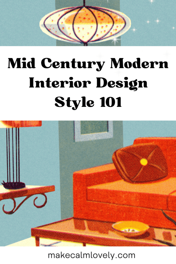 Mid Century Modern Interior Design Style 101