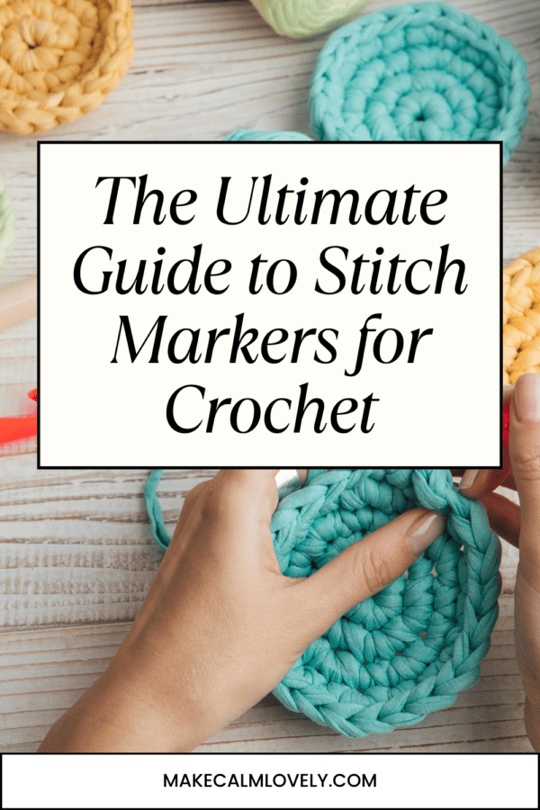 The Ultimate Guide to using Stitch Markers for Crochet