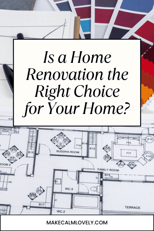 Is a home renovation the right choice for your home?