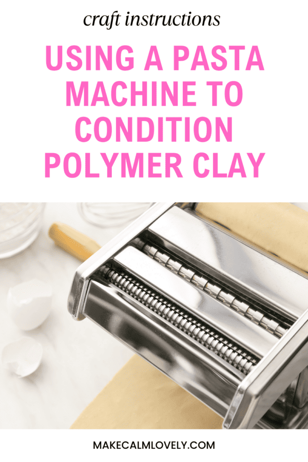 Using a pasta machine to condition polymer clay