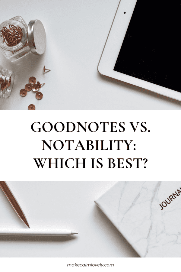 GoodNotes vs Notability - which note taking app is best?